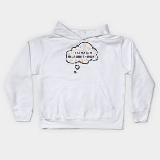 Karma is a relaxing thought Kids Hoodie